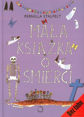 Mała Książka O Śmierci (twarda) - Pernilla Stalfelt [KSIĄŻKA]