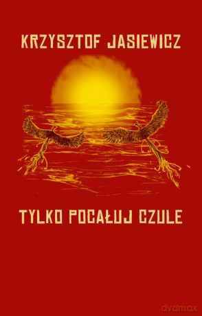 Tylko pocałuj czule - Krzysztof Jasiewicz [KSIĄŻKA]