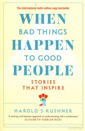 When Bad Things Happen to Good People Stories That Inspire - Harold Kushner [KSIĄŻKA]