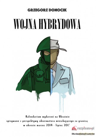 Wojna hybrydowa - Grzegorz Donocik [KSIĄŻKA]
