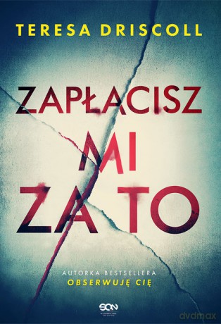 Zapłacisz mi za to - Teresa Driscoll [KSIĄŻKA]
