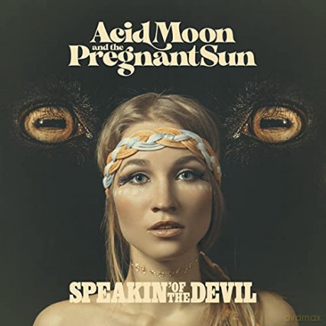 Acid Moon And The Pregnant Sun: Speakin Of The Devil [CD]