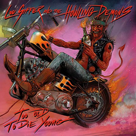 Lou Siffer And The Howling Demons: Too Old To Die Young [CD]