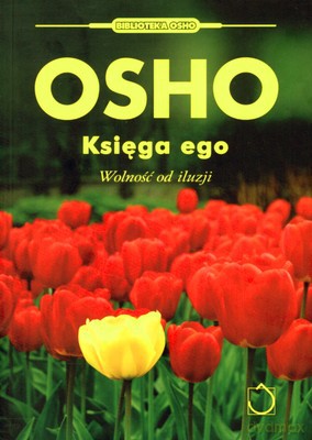 Księga Ego Wolność Od Iluzji - Osho [KSIĄŻKA]