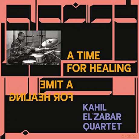 Kahil Elzabar Quartet: A Time For Healing [CD]