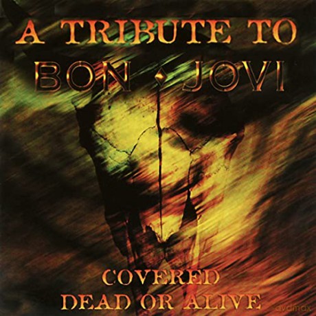 Covered Dead Or Alive - A Tribute To Bon Jovi [CD]
