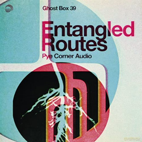 Pye Corner Audio: Entangled Routes [CD]