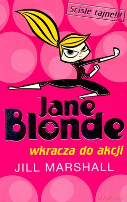 Jane Blonde Wkracza Do Akcji - Jill Marshall [KSIĄŻKA]