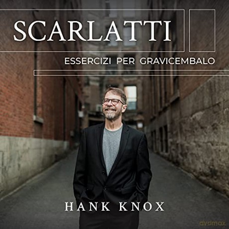 Hank Knox: Scarlatti: Essercizi Per Gravicembalo [2CD]