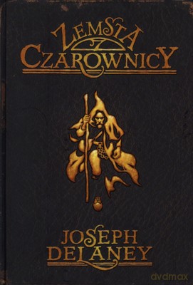 Kroniki Wardstone 1 - Zemsta Czarownicy (twarda) - Joseph Delaney [KSIĄŻKA]