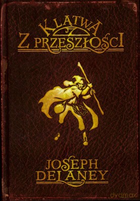 Kroniki Wardstone 2 - Klątwa Z Przeszłości (twarda) - Joseph Delaney [KSIĄŻKA]