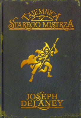 Kroniki Wardstone 3 - Tajemnica Starego Mistrza (twarda) - Joseph Delaney [KSIĄŻKA]