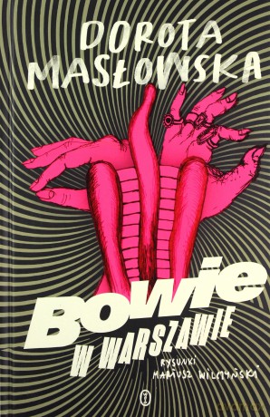Bowie w Warszawie - Dorota Masłowska [KSIĄŻKA]