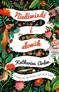 Niedźwiedź i słowik - Katherine Arden [KSIĄŻKA]