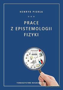 Prace z epistemologii fizyki - Henryk Piersa [KSIĄŻKA]
