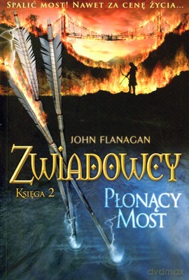 Zwiadowcy Księga 2 Płonący Most - John Flanagan [KSIĄŻKA]