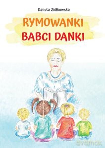 Rymowanki babci Danki - Danuta Ziółkowska [KSIĄŻKA]