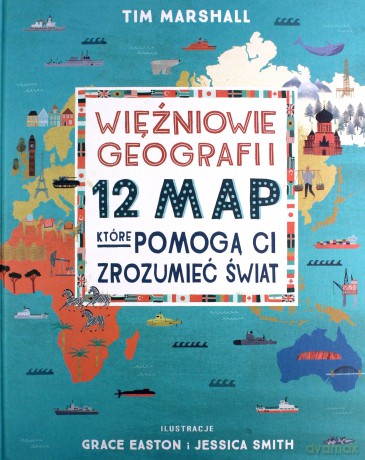 Więźniowie geografii. 12 map, które pomogą Ci zrozumieć świat - Tim Marshall [KSIĄŻKA]