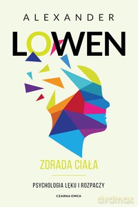 Zdrada ciała - Alexander Lowen [KSIĄŻKA]