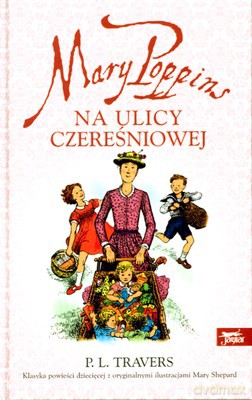Mary Poppins Na Ulicy Czereśniowej (twarda) - P.L. Travers [KSIĄŻKA]