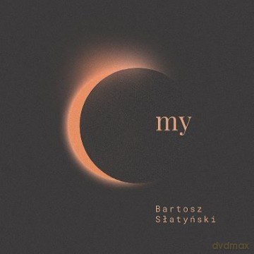 Bartosz Słatyński: My [CD]