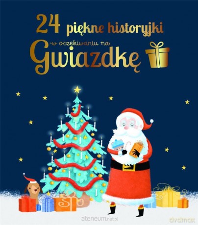 24 piękne historyjki w oczekiwaniu na Gwiazdkę [KSIĄŻKA]