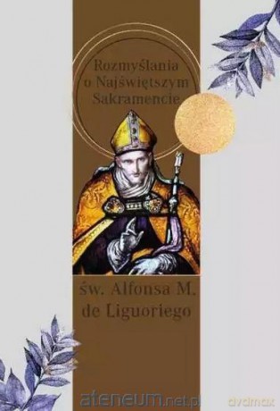 Adoracje Najświętszego Sakramentu - Św. Alfons Maria de Liguori [KSIĄŻKA]