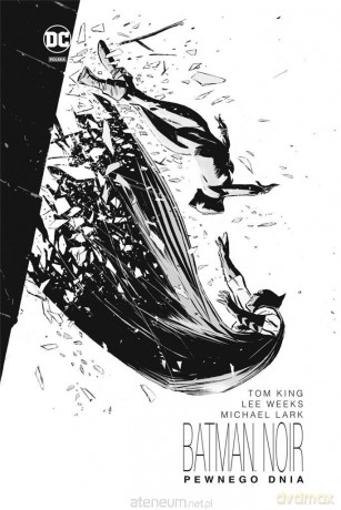 Batman Noir. Pewnego dnia - Tom King, Lee Weeks, Michael Lark [KOMIKS]