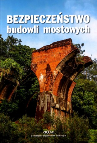 Bezpieczeństwo budowli mostowych [KSIĄŻKA]