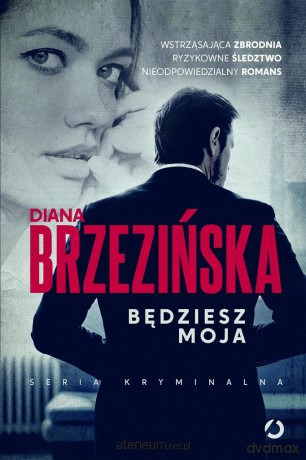 Będziesz moja - Diana Brzezińska [KSIĄŻKA]