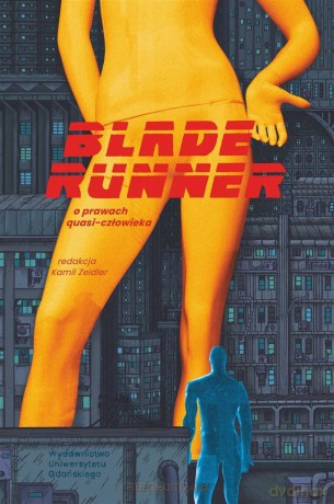 Blade Runner. O prawach quasi-człowieka [KSIĄŻKA]