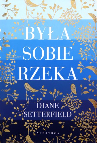 Była sobie rzeka - Diane Setterfield [KSIĄŻKA]