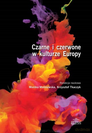 Czarne i czerwone w kulturze Europy - Monika Malinowska, Krzysztof Tkaczyk [KSIĄŻKA]