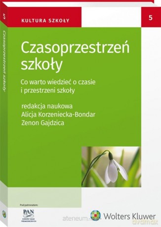Czasoprzestrzeń szkoły - Alicja Korzeniecka-Bondar, Zenon Gajdzica [KSIĄŻKA]