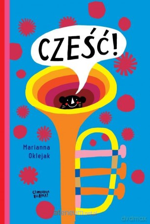 Cześć! - Marianna Oklejak [KSIĄŻKA]