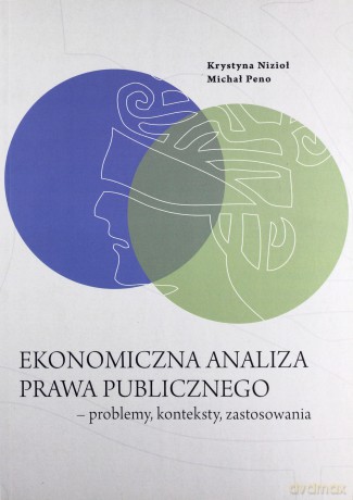 Ekonomiczna analiza prawa publicznego problemy - Krystyna Nizioł, Michał Peno [KSIĄŻKA]