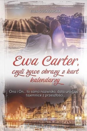 Ewa Carter, czyli żywe obrazy z kart kalendarzy - Ewa Sosnowska [KSIĄŻKA]