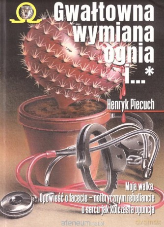 Gwałtowna wymiana ognia i.. (Tom 1-2) - Henryk Piecuch [KSIĄŻKA]