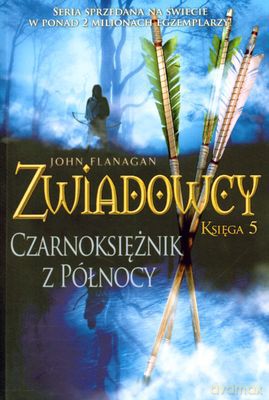 Zwiadowcy Księga 5 Czarnoksiężnik Z Północy - John Flanagan [KSIĄŻKA]
