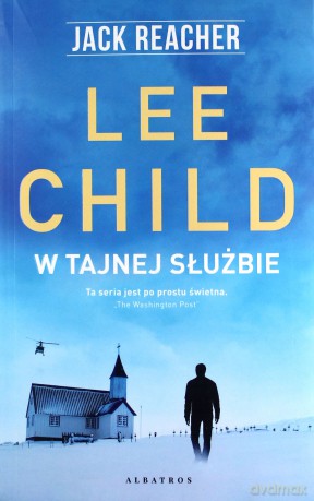 Jack Reacher: W tajnej służbie - Lee Child [KSIĄŻKA]