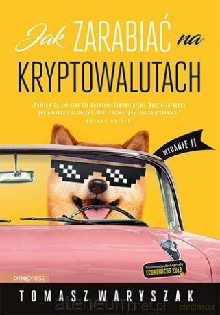 Jak zarabiać na kryptowalutach - Tomasz Waryszak [KSIĄŻKA]