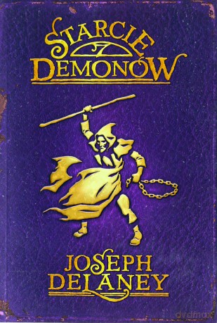 Kroniki Wardstone 6 - Starcie Demonów - Joseph Delaney [KSIĄŻKA]