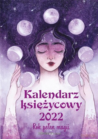 Kalendarz 2022 księżycowy. Rok pełen magii - Marta Paśnik [KSIĄŻKA]