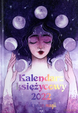 Kalendarz 2022 księżycowy. Rok pełen magii - Marta Paśnik [KSIĄŻKA]