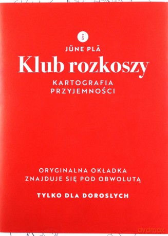 Klub rozkoszy. Kartografia przyjemności - June Pla, Andrzej Szyper [KSIĄŻKA]