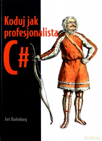 Koduj jak profesjonalista C# - Jort Rodenburg [KSIĄŻKA]