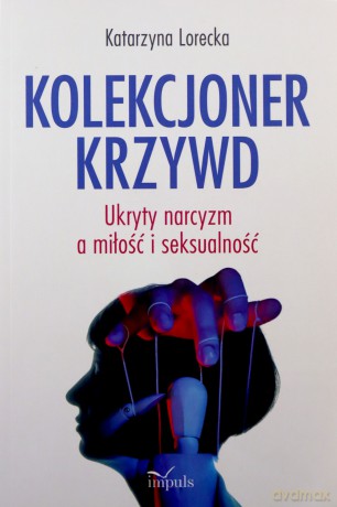 Kolekcjoner krzywd - Katarzyna Lorecka [KSIĄŻKA]