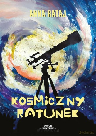 Kosmiczny ratunek - Anna Rataj [KSIĄŻKA]