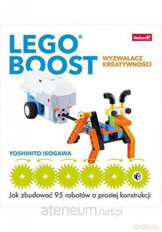 LEGO BOOST - wyzwalacz kreatywności - Yoshihito Isogawa [KSIĄŻKA]
