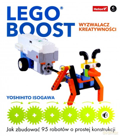LEGO BOOST - wyzwalacz kreatywności - Yoshihito Isogawa [KSIĄŻKA]